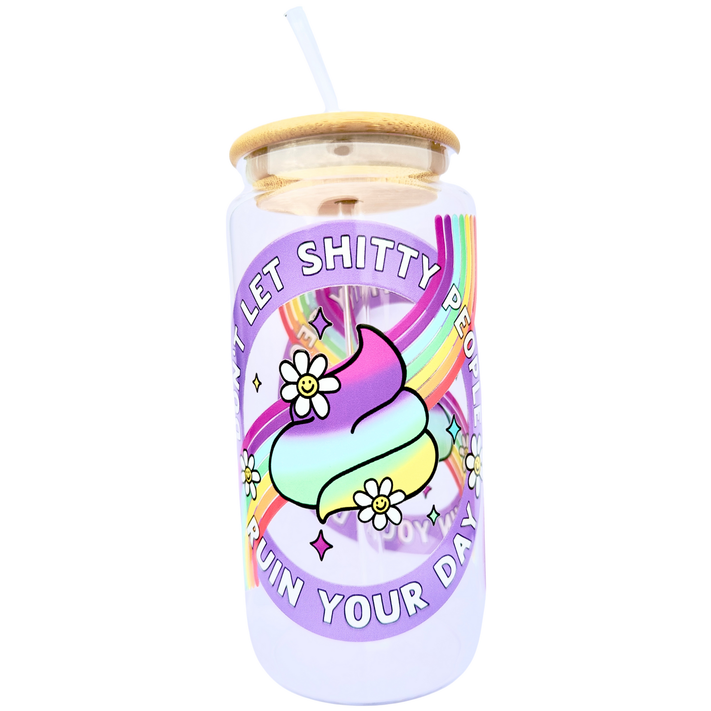 16oz Glass Tumbler with Bamboo Lid & Straw – “Don’t Let Sh*tty People Ruin Your Day” Rainbow Design